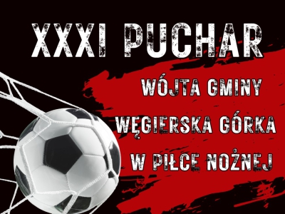 XXXI Puchar Wójta Gminy Węgierska Górka w Piłce Nożnej - zdjęcie1